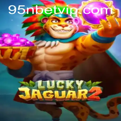 Explorando o Mundo Empolgante de Luckyjaguar2: O Jogo de Casino Que Está Dominando 95nbet